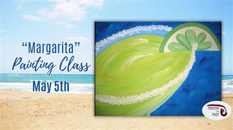 BYOB Painting Class - "Margarita", Painting and Pinot, Baton Rouge, 5 ...