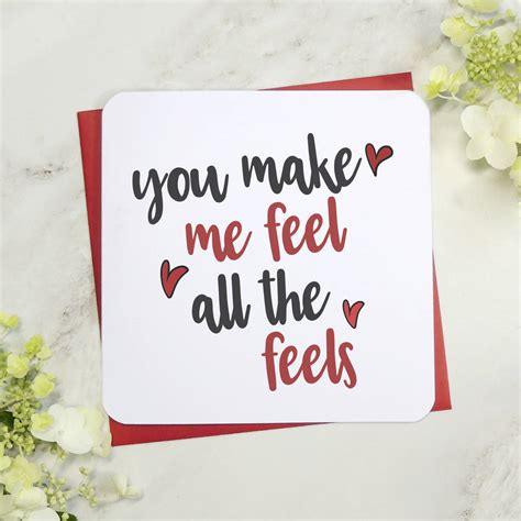 You Make Me Feel All The Feels Love Card By Parsy Designs