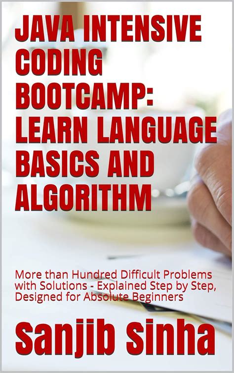 JAVA INTENSIVE CODING BOOTCAMP: LEARN LANGUAGE BASICS AND ALGORITHM ...