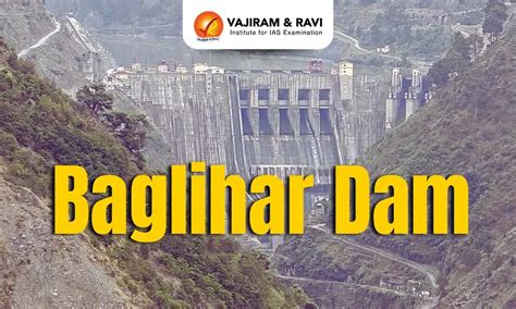 Baglihar Dam, Location, Capacity, Key Facts, Latest News