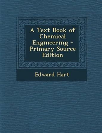 A Text Book of Chemical Engineering - Primary Source Edition : Hart ...