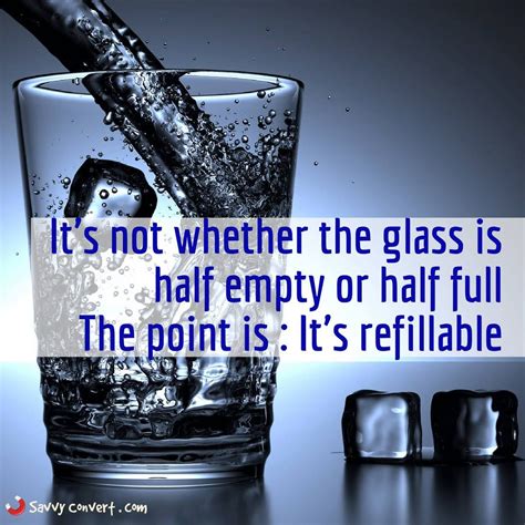 Glass Half Full Half Empty Similar Sayings at Lloyd Sutton blog