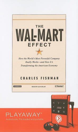 The Wal-mart Effect: How the World's Most Powerful Company Really Works ...