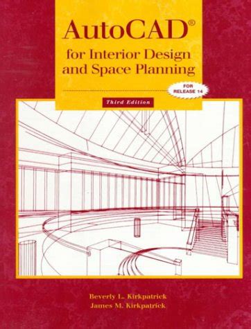 AutoCAD for Interior Design and Space Planning : Kirkpatrick BFA NCIDQ ...