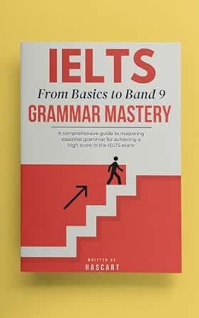 IELTS Grammar Mastery: From Basics to Band 9 eBook : Hascart, Singh ...
