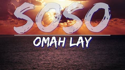 Omah Lay - soso (Lyrics) - Full Audio, 4k Video - YouTube