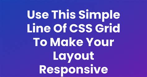 Use This Simple Line Of CSS Grid To Make Your Layout Responsive