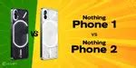 Nothing Phone (1) vs Nothing Phone (2): Which One To Opt For? | Cashify ...
