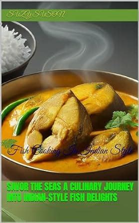 Savor the Seas A Culinary Journey into Indian-Style Fish Delights: Fish ...