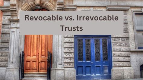 Revocable Trust vs. Irrevocable Trust: What’s the Difference?