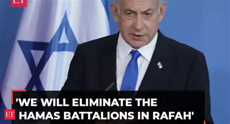 We will eliminate the Hamas battalions in Rafah: Israeli PM Benjamin ...
