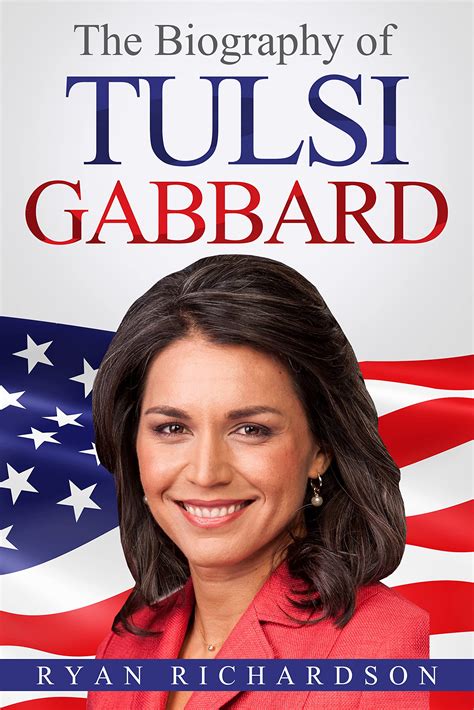 The Biography of Tulsi Gabbard by Ryan Richardson | Goodreads