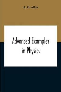 Advanced Examples In Physics: Buy Advanced Examples In Physics by O ...