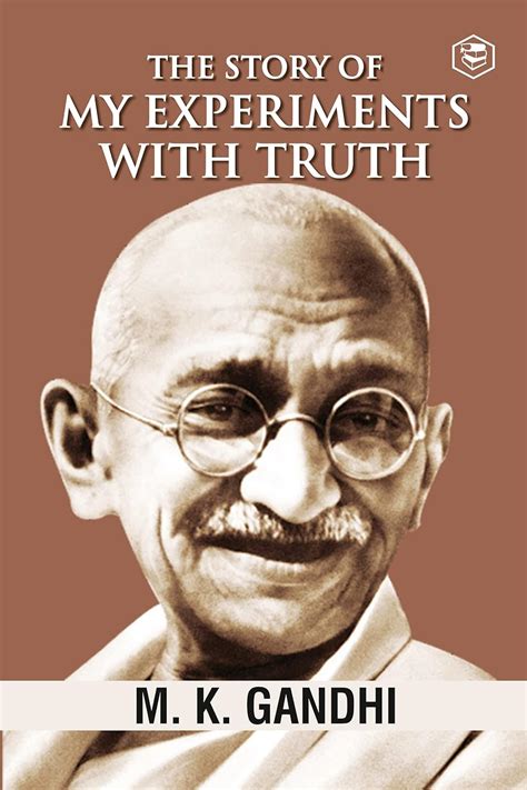 Mahatma Gandhi Autobiography: The Story Of My Experiments With Truth ...