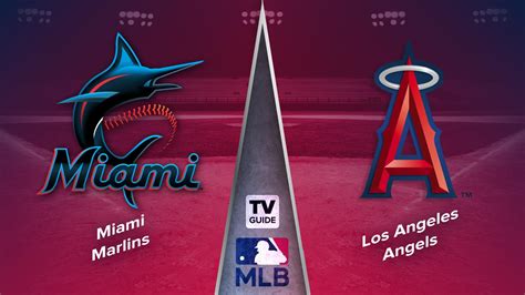 How to Watch Miami Marlins vs. Los Angeles Angels Live on May 26 - TV Guide