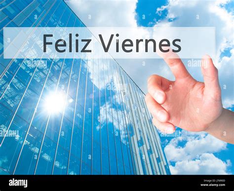 Feliz Viernes (Happy Friday In Spanish) - Hand pressing a button on ...