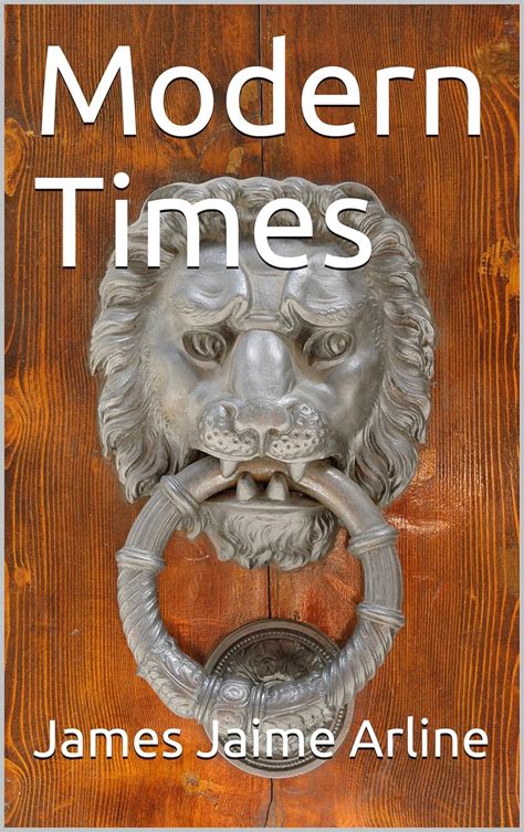 Modern Times - Kindle edition by Arline, James Jaime. Literature ...