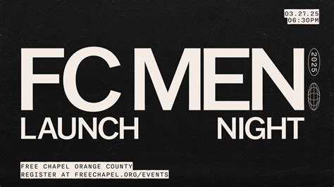 Men's Ministry Launch - Orange County | Free Chapel | Free Chapel