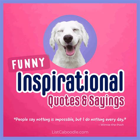 101+ Funny Inspirational Quotes (For All of Life's Ups and Downs)