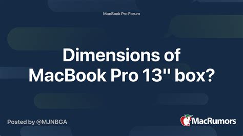Dimensions of MacBook Pro 13" box? | MacRumors Forums