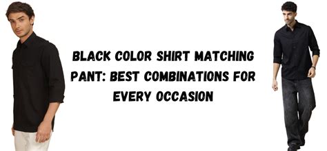 Perfect Combinations for Black Color Shirt Matching Pant