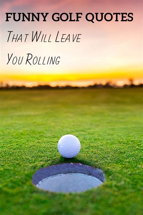 Funny Golf Quotes That Will Leave You Rolling - Darling Quote