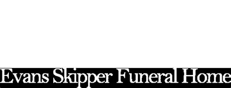 Evans Skipper Funeral Home Obituaries