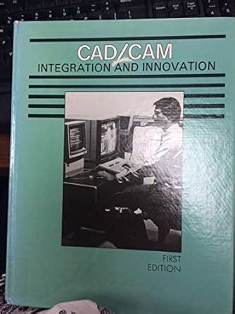CAD Cam Integration and Innovation : Society of Manufacturing Engineers ...