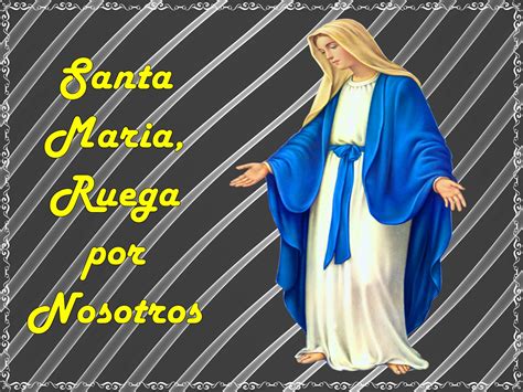 ® Blog Católico Gotitas Espirituales ®: SANTA MARÍA, RUEGA POR NOSOTROS!!!