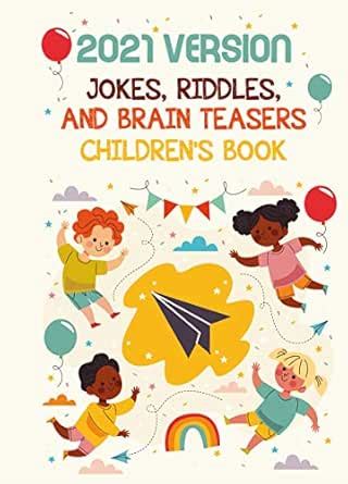 2021 Version Jokes, Riddles, And Brain Teasers Children'S Book: Fun ...