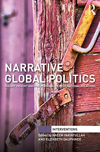 Narrative Global Politics: Theory, History and the Personal in ...