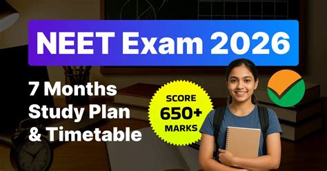 NEET 2026 : 7-Month Study Plan and Timetable to Score 650+ Marks
