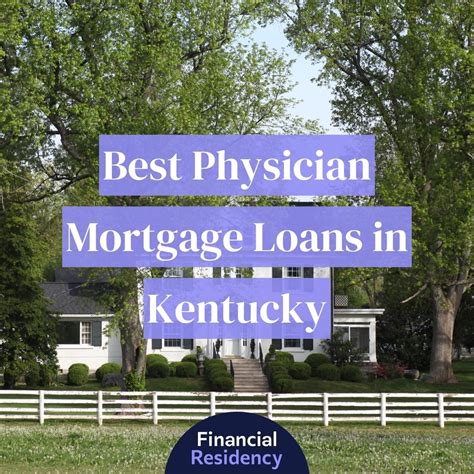 10 Best Physician Mortgage Loans in Kentucky: Financial Residency