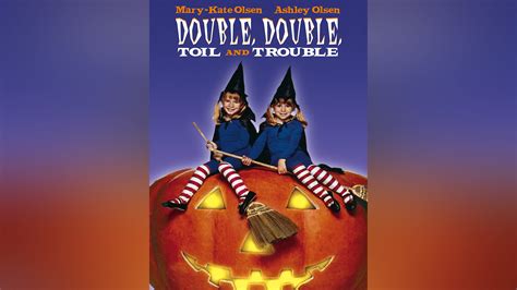 Double Double Toil And Trouble