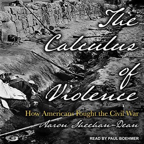 The Calculus of Violence: How Americans Fought the Civil War (Audio ...