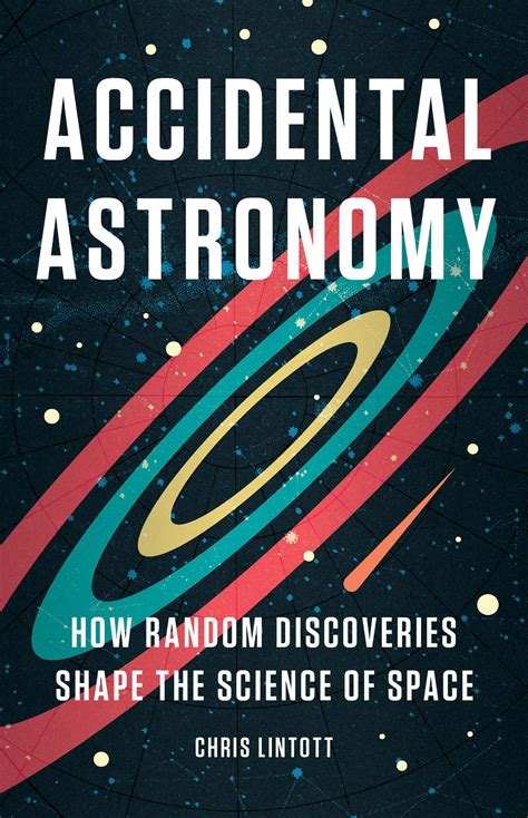 Accidental Astronomy by Chris Lintott | Hachette Book Group