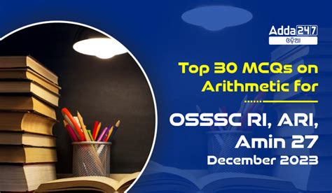 Top 30 MCQs on Arithmetic for OSSSC RI, ARI, Amin 27 December 2023