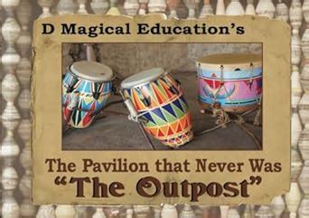 The Outpost - The Pavilion that Never Was: by D Magical Education ...