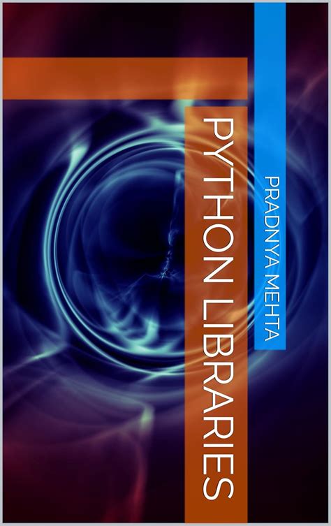 Python Libraries eBook : Mehta, Pradnya, Chillarge, Geetha, Rupnar ...