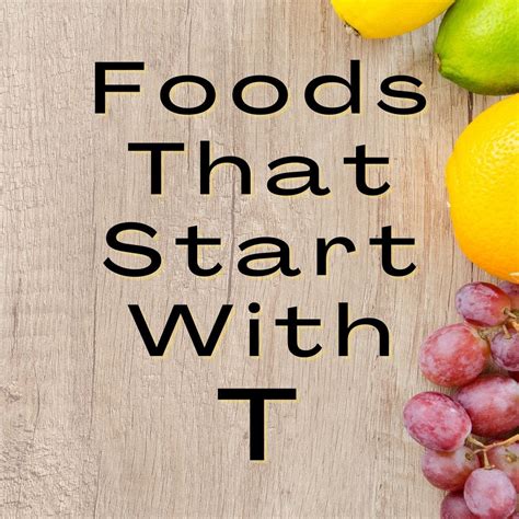 Foods That Start With T: 56 Fun Foods To Try | Bake It With Love