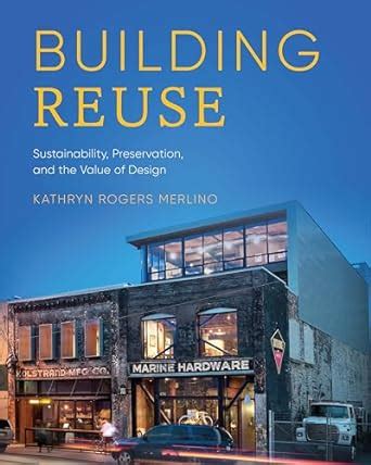 Buy Building Reuse: Sustainability, Preservation, and the Value of ...