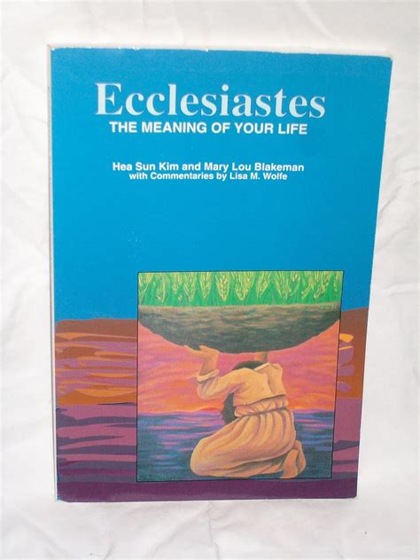 Ecclesiastes: The Meaning of Your Life (1995): Hea Sun Kim and Mary Lou ...