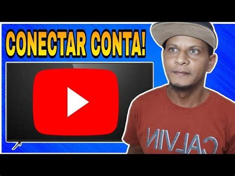Como CONECTAR CONTA DO YOUTUBE na SMART TV! - YouTube