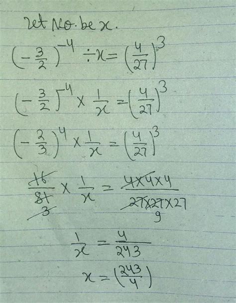 By what number should ((-3/2)^-4)divided to get((4/27)^3) - Brainly.in