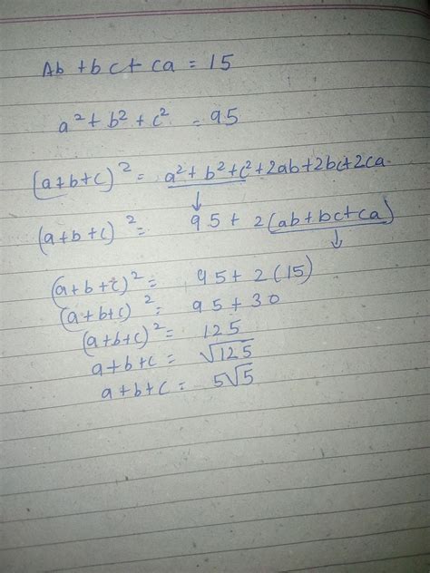 A b + bc + ca is equal to 15 a square + b square + c square is equal to ...