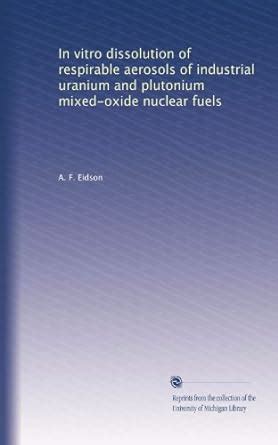 In vitro dissolution of respirable aerosols of industrial uranium and ...