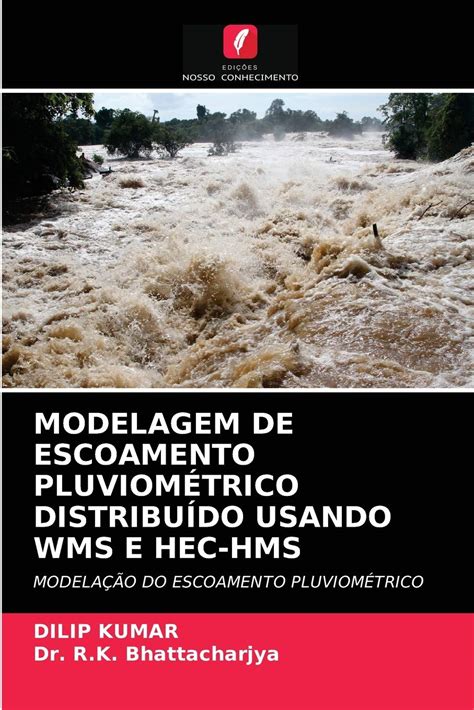 Buy Modelagem de Escoamento Pluviométrico Distribuído Usando Wms E Hec ...