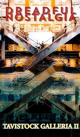 Dreadful Nostalgia: Tavistock Galleria II eBook : Harrison, Kyle ...