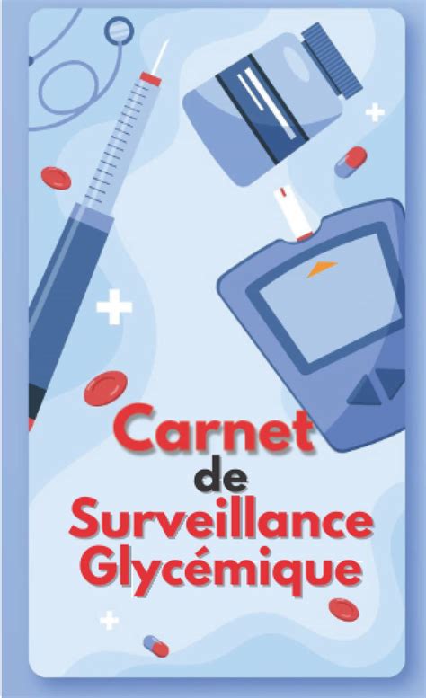 Buy Carnet de Surveillance Glycémique: Carnet d'autosurveillance ...