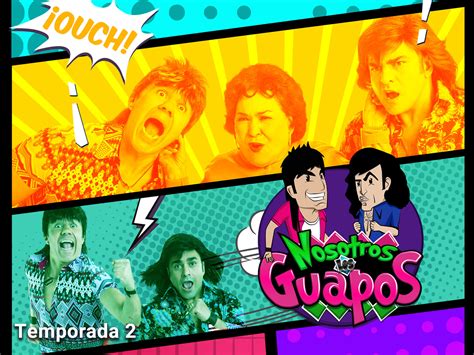Where Can I Watch Nosotros Los Guapos